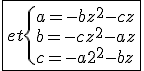 3$\fbox{et\{{a=-bz^2-cz\\b=-cz^2-az\\c=-az^2-bz}